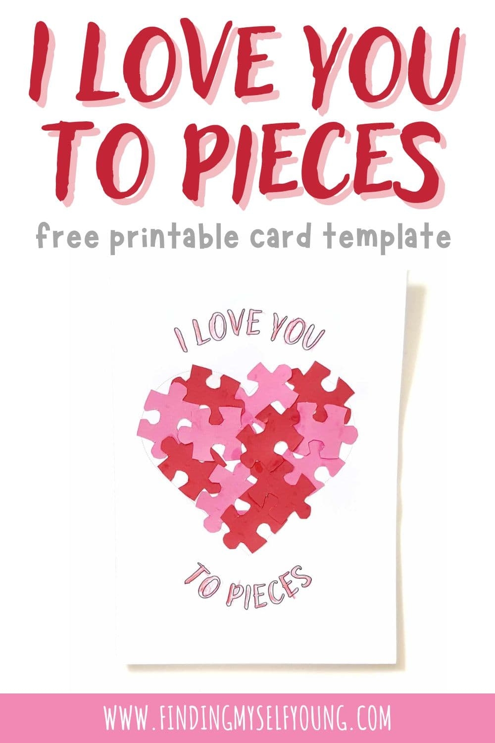 I Love You To Pieces Puzzle Card Free Printable Template 